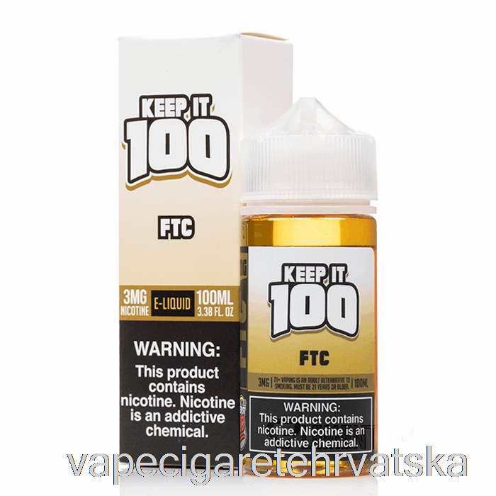 Vape Cigarete Ftc - Keep It 100 E-tekućina - 100 Ml 0 Mg